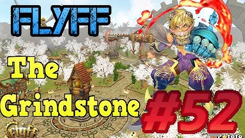[Grindstone] Flyff - Episode 52: Bahara Desert!!!