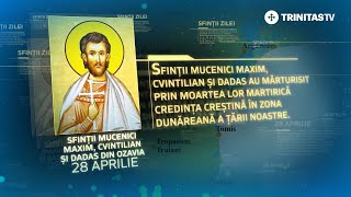 Sfinții Mucenici Maxim, Cvintilian și Dadas din Ozavia – 28 aprilie #Sinaxar