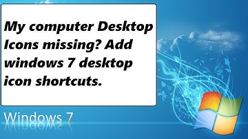 My computer Desktop Icons missing? Add windows 7 desktop original icon.