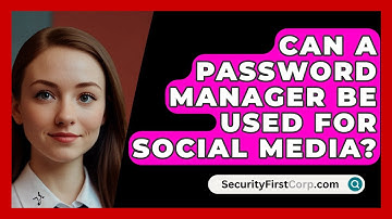 Can A Password Manager Be Used For Social Media? - SecurityFirstCorp.com