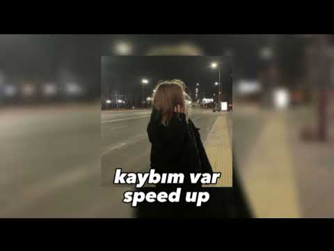 kaybım var (speed up )