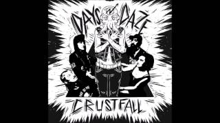 Video thumbnail of "Days N Daze - Days N Daze of Our Lives - CRUSTFALL"