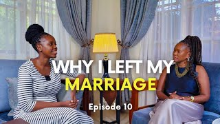 Why I Left my Marriage - Episode 10