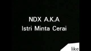 Lagu ndx_istri minta cerai