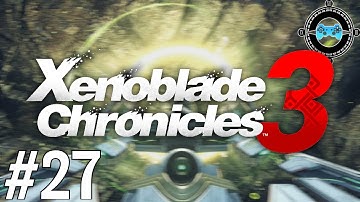 Autobots Roll Out - Xenoblade Chronicles 3 Ep #27 [Blind Let