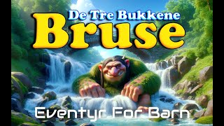 Bukkene Bruse 🐐| Eventyr For Barn | Barneforlaget