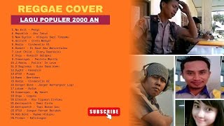 Kumpulan Lagu Pop 2000an Reggae SKA Cover Version Vol 2 (Reggae Cover) || Full Bass