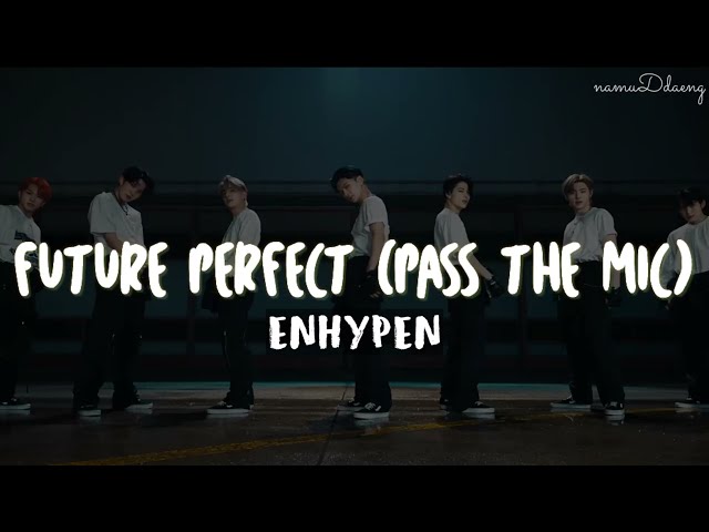 ENHYPEN `Future Perfect (Pass The MIC)` Easy Lyrics class=