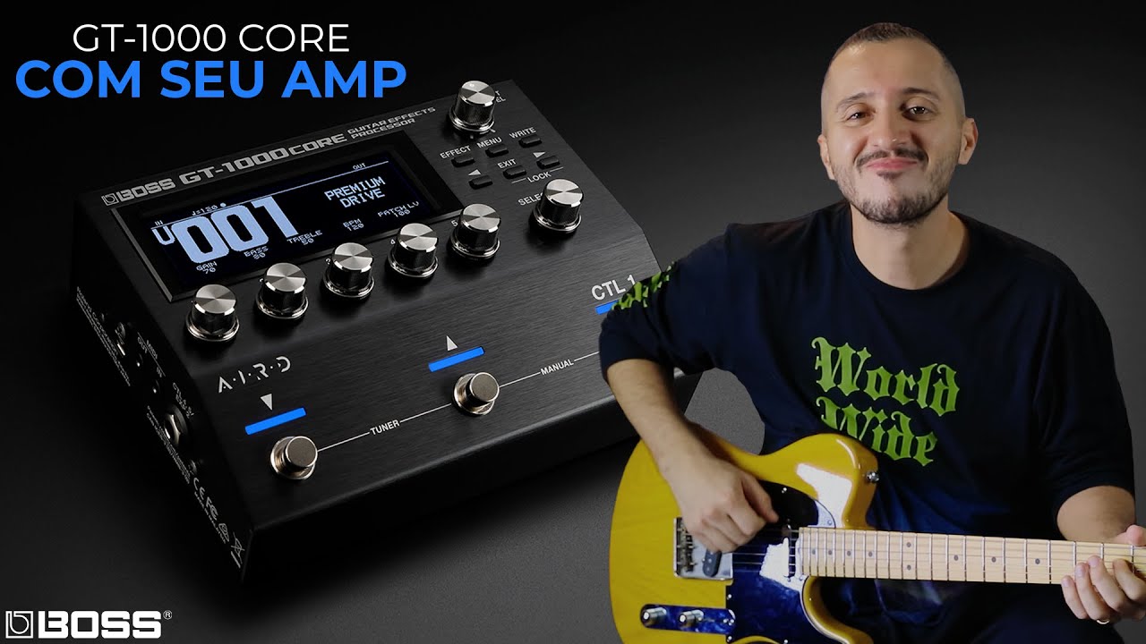 Boss GT-1000 CORE Com Seu Amp | Duda Andrade - YouTube Boss GT-1000 CORE Com Seu Amp | Duda Andrade - YouTube