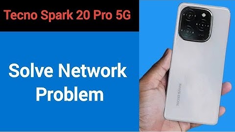 Tecno Spark 20 Pro 5G me network problem theek kaise karen, how to Solve network problem