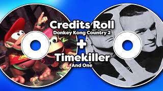 Credits Roll (Donkey Kong Country 2) + Timekiller (And One) - Mash-up