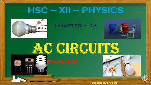 13 AC Circuits Part IV | HSC | XII | Physics | Maharashtra Board | New Syllabus
