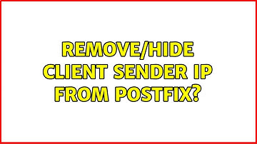 Remove/hide client sender ip from postfix? (3 Solutions!!)