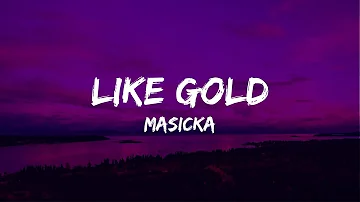 Masicka - Like Gold (Lyrics)