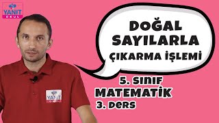 Doğal Sayılarla Çıkarma İşlemi | 5. Sınıf Matematik Konu Anlatımları #5mtmtk