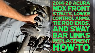 2014 Acura MDX Front Struts, Lower Control Arms, Stabilizer Links, Tie Rod End Replacement HowTo