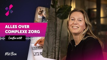 Careflex vertelt: Wat is de COMPLEXE ZORG?