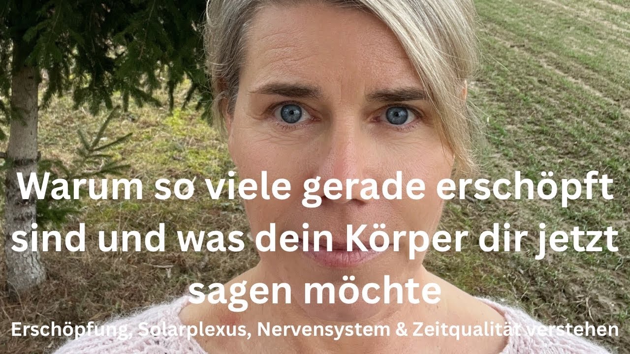 Warum so viele gerade erschöpft sind und was dein Körper dir jetzt sagen möchte 