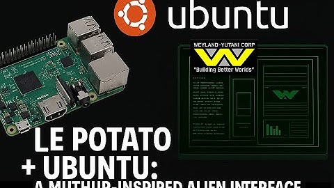 Le Potato + Ubuntu: Building a MUTHUR-Inspired Alien Interface
