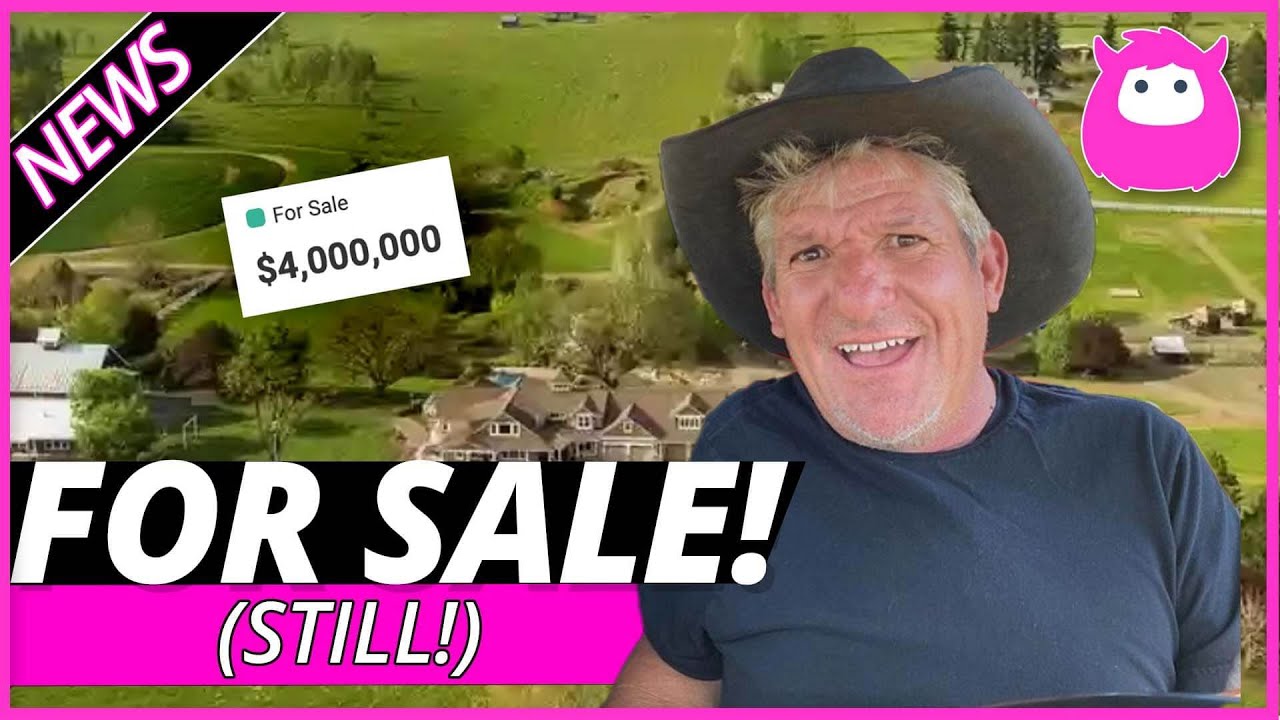 LPBW Roloff Farms is still for sale! Over one month after Matt Roloff