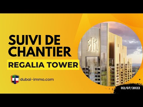 Regalia Tower Dubai : vidéo de chantier de ce programme immobilier de Deyaar