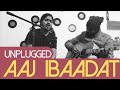 Aaj ibaadat live unplugged  bajirao mastani  javed bashir  sumonto mukherjee