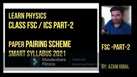 PART-2 | Physics Pairing Scheme 2021 FSC | ICS | SMART SYLLABUS