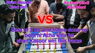 Shan Kasoor And Safi Vs Ali own-pindi /#double hand /#Lahore Foosball /@opchammagame
