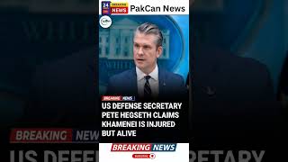 Pete Hegseth Claims Ali Khamenei Is Injured But Alive Pakcan News