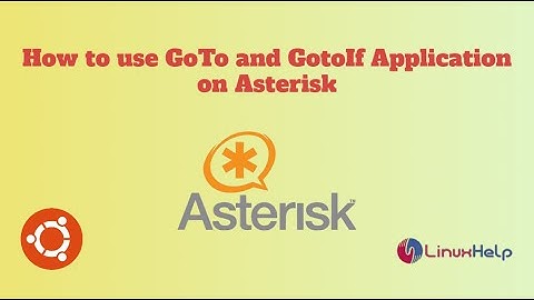 How to use GoTo and GotoIf Application on Asterisk