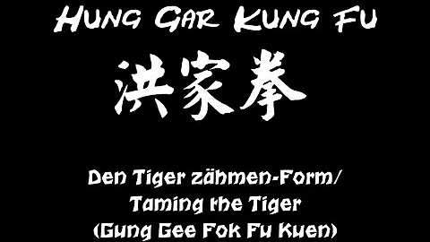 Kung Fu Oldenburg (Hung Gar 洪拳: Den Tiger zähmen-Form/Taming the Tiger(Gung Gee Fok Fu Kuen) 工字伏虎拳)