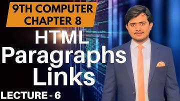 HTML Paragraphs | HTML Links | 9th Computer - Chapter 8 - Lec 6