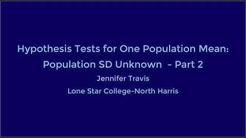 9.3: Hypothesis Tests for One Population Mean: Population SD Unknown - Part 2 - 19161010 JT