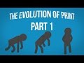 The Evolution of Print Part 1