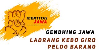 GENDHING JAWA - LADRANG KEBO GIRO PELOG BARANG