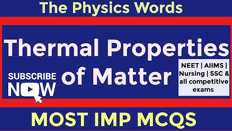PHYSICS MCQS/Thermal Properties of Matter/NEET | AIIMS | Nursing | SSC & all competitive exams..