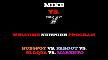 Building A Welcome Program In Eloqua, Marketo, Hubspot & Pardot | Mike Vs. | Episode 1