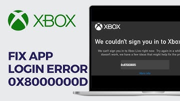 Fix Xbox App Login Error 0x8000000d On Windows 1110 PC - (Simple Guide!)