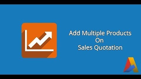 Add Multiple Products on Sales Quotation in Odoo v12