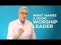 What makes a good worship leader