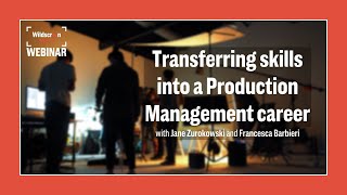 Transferring Skills into a Career in Production Management  | Wildscreen Network Webinar screenshot 2