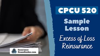 CPCU 520 sample lesson by IEG  Excess of Loss Reinsurance