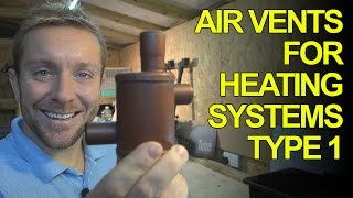 AIR VENTS FOR HEATING SYSTEMS  TYPE 1  Plumbing Tips