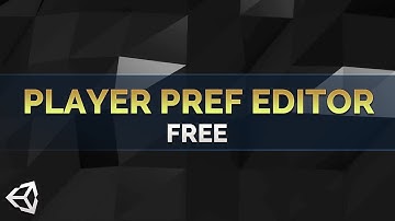 Free Player Prefs Editor in Unity