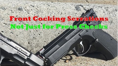 How to Use Front Cocking Serrations - They are not for press checks!