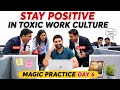 How to Stay Positive in Toxic Work Culture | Magic Practice Day 6 ✨