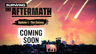 Surviving the Aftermath: Update 1 - The Colony