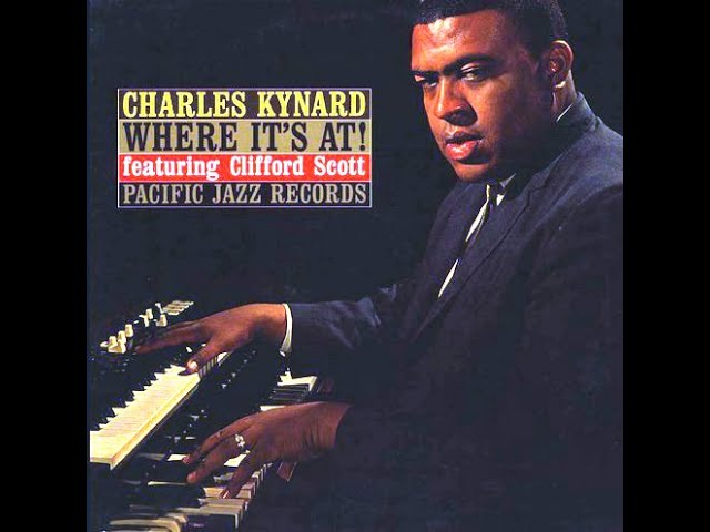 Charles Kynard Featuring Clifford Scott ‎– Where It's At! (1963