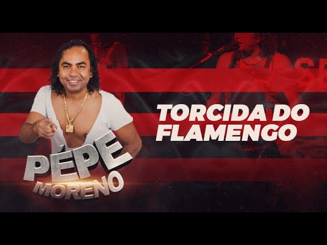 Pepe Moreno - Torcida do Flamengo