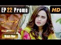 Watch Pakistani Drama | Nawabzadiyan - Episode 22 Promo | Express TV Dramas | Fazyla Lashari, Rizwan Online In HD